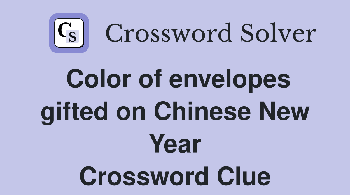Color of envelopes gifted on Chinese New Year Crossword Clue