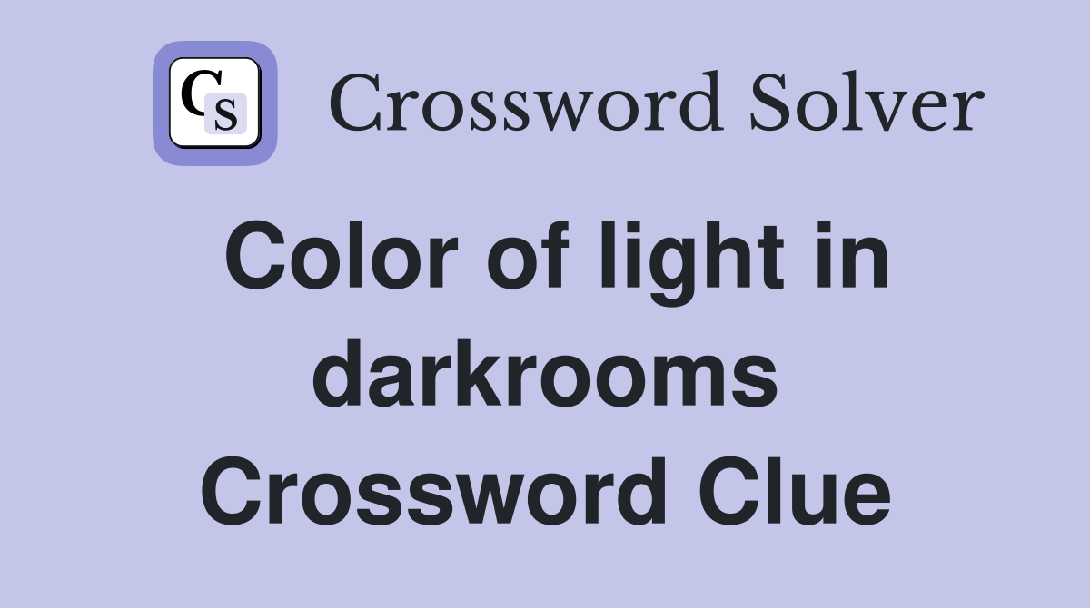 Color of light in darkrooms Crossword Clue
