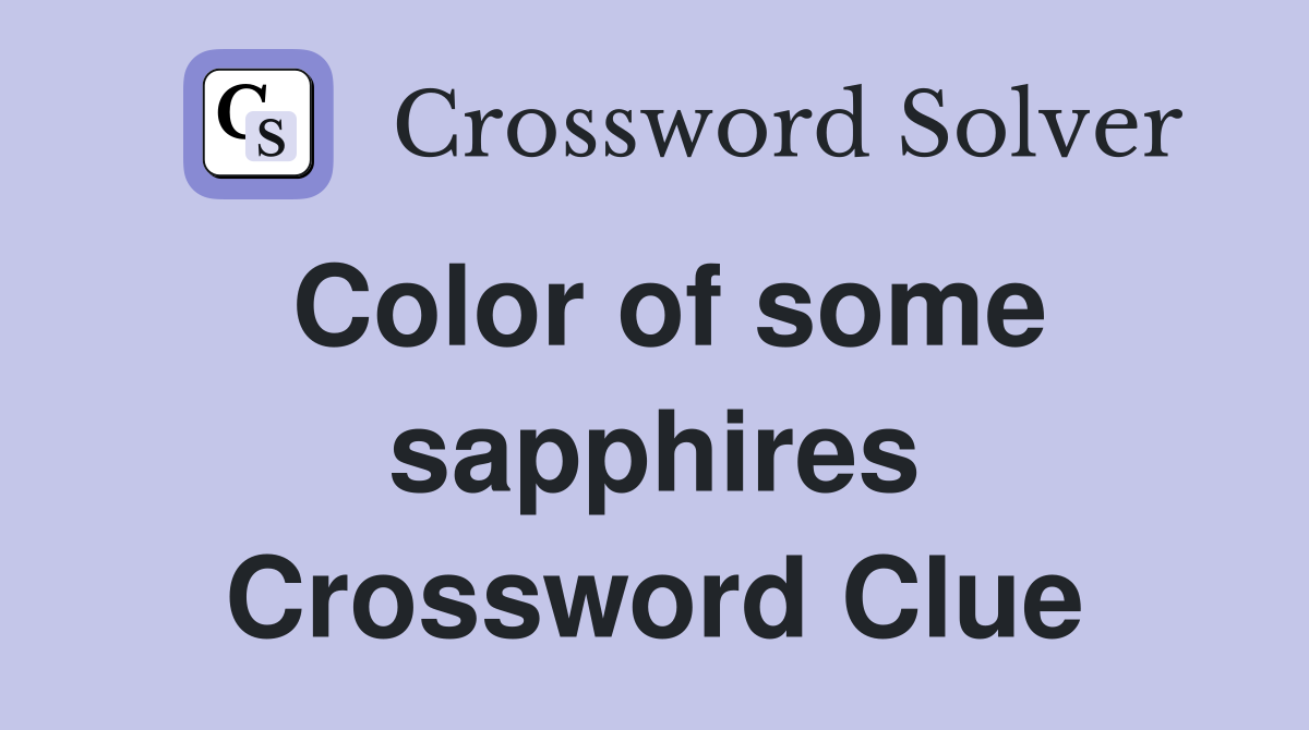 Color of some sapphires Crossword Clue