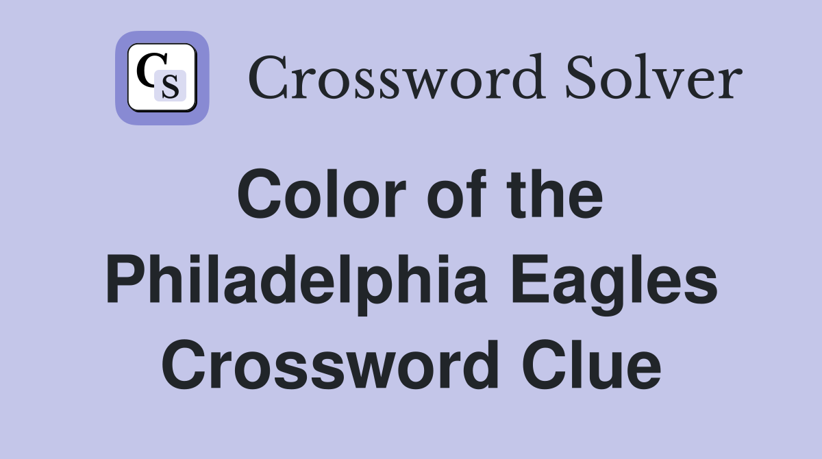 Color of the Philadelphia Eagles Crossword Clue