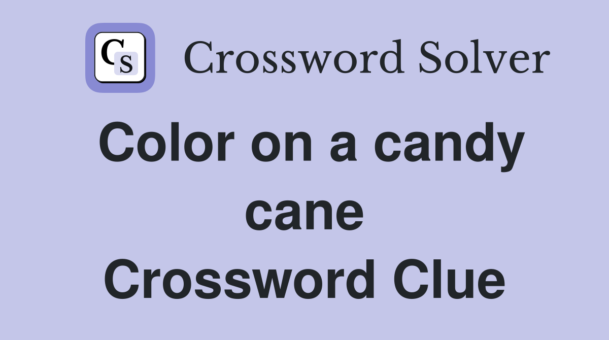 Color on a candy cane Crossword Clue
