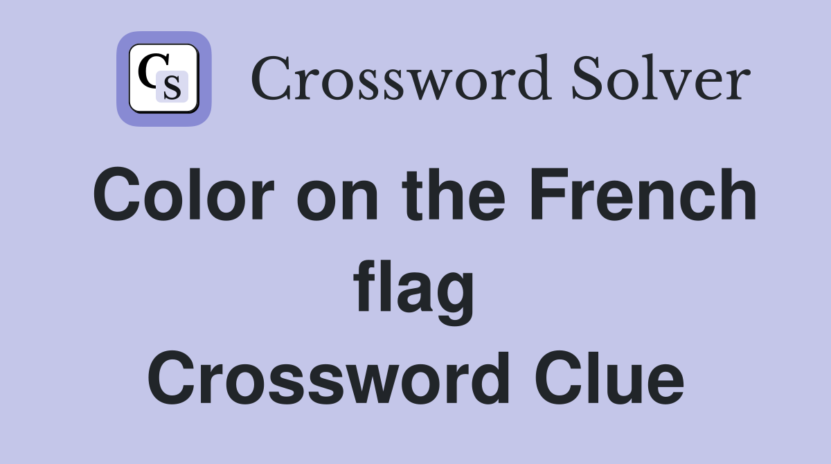 Color on the French flag Crossword Clue