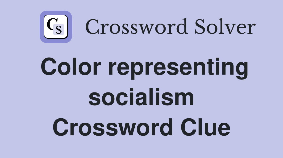 Color representing socialism Crossword Clue