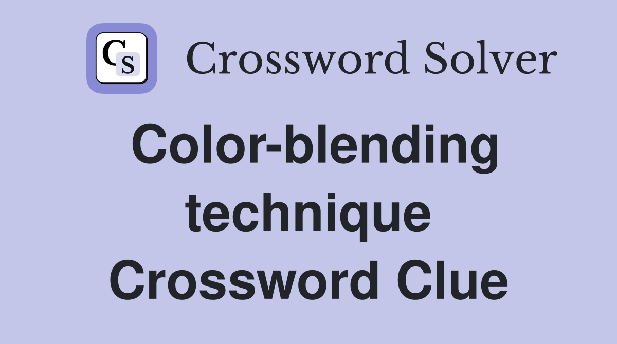 Color-blending technique Crossword Clue