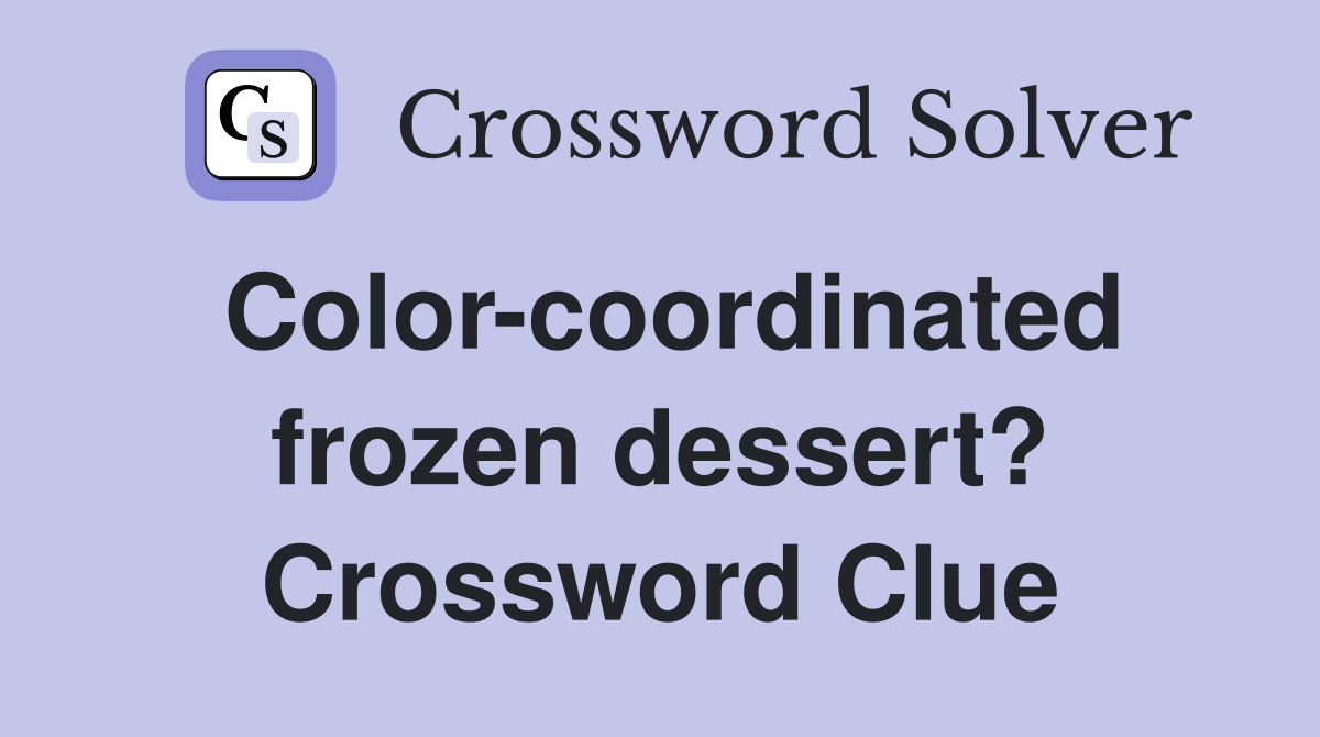 Color-coordinated frozen dessert? Crossword Clue