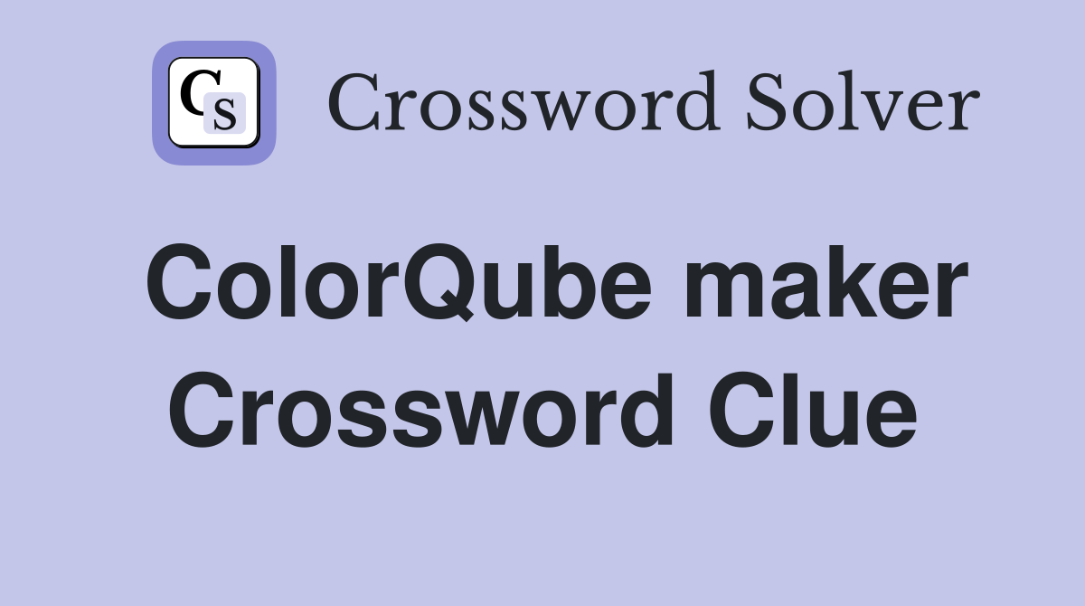 ColorQube maker Crossword Clue