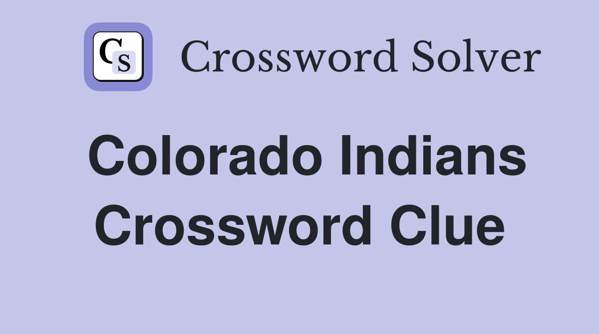 Colorado Indians Crossword Clue