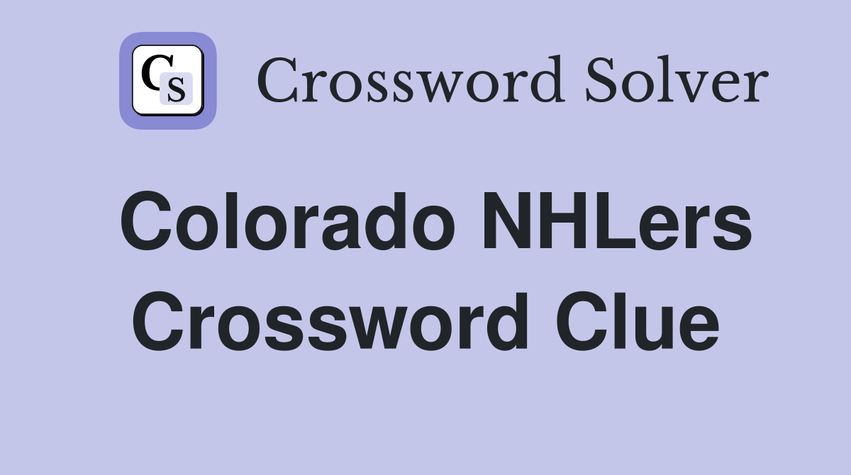 Colorado NHLers Crossword Clue
