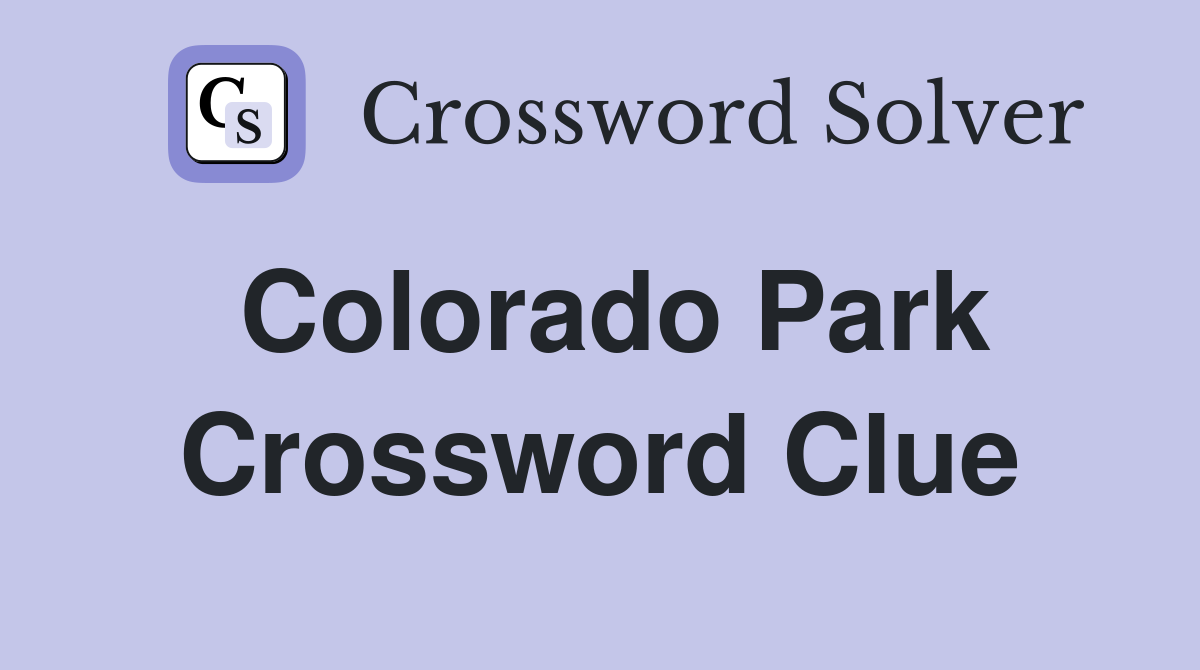 Colorado Park Crossword Clue