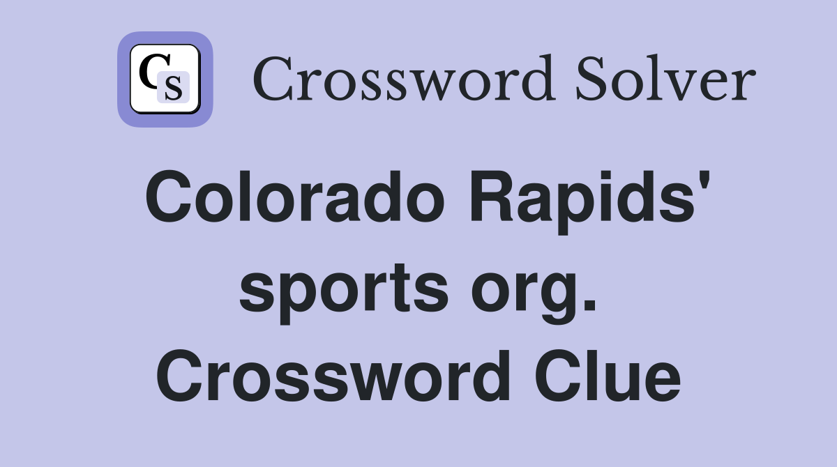 Colorado Rapids' sports org. Crossword Clue