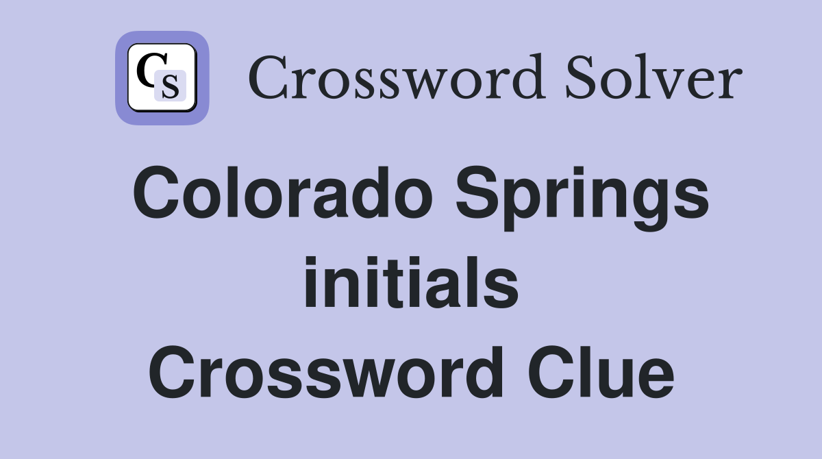 Colorado Springs initials Crossword Clue