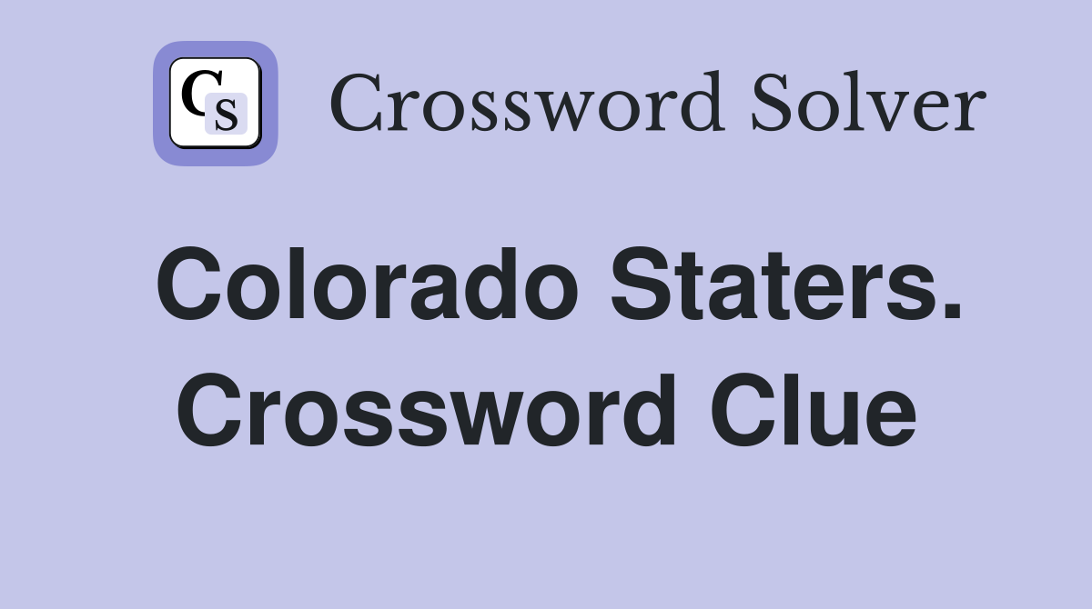 Colorado Staters. Crossword Clue