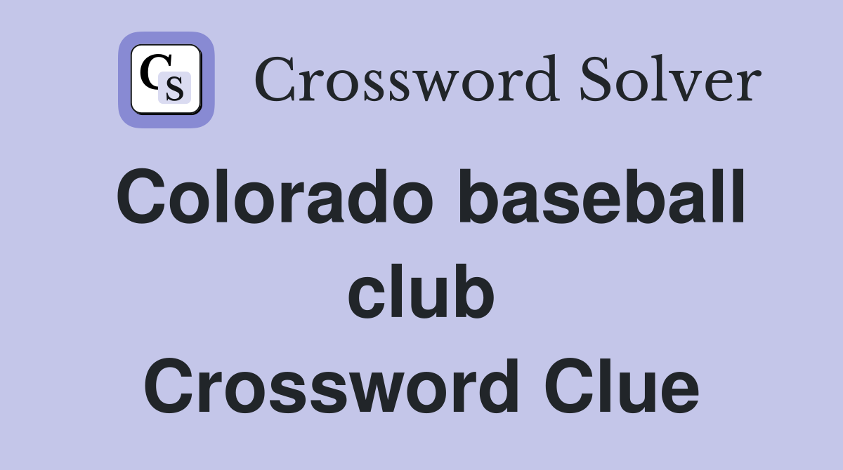 Colorado baseball club Crossword Clue