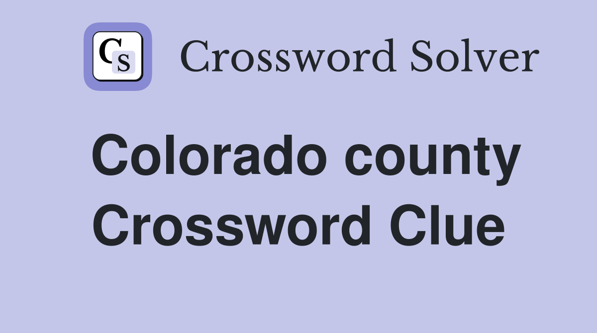 Colorado county Crossword Clue