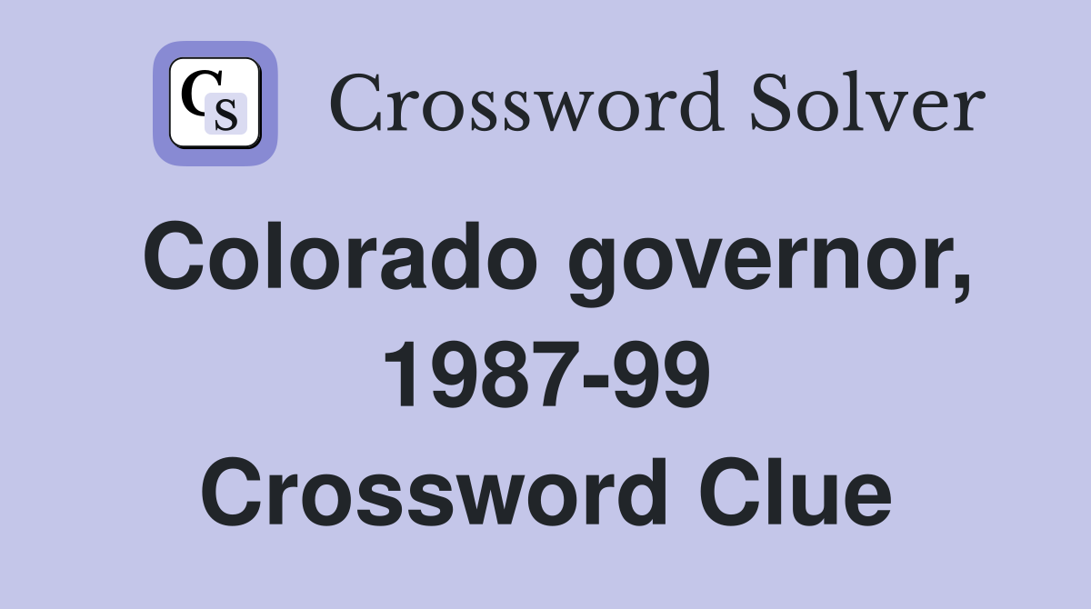 Colorado governor, 1987-99 Crossword Clue