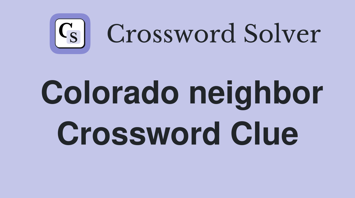 Colorado neighbor Crossword Clue