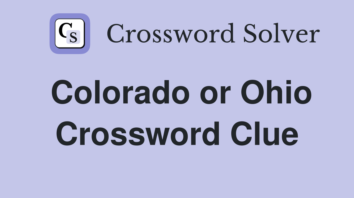 Colorado or Ohio Crossword Clue