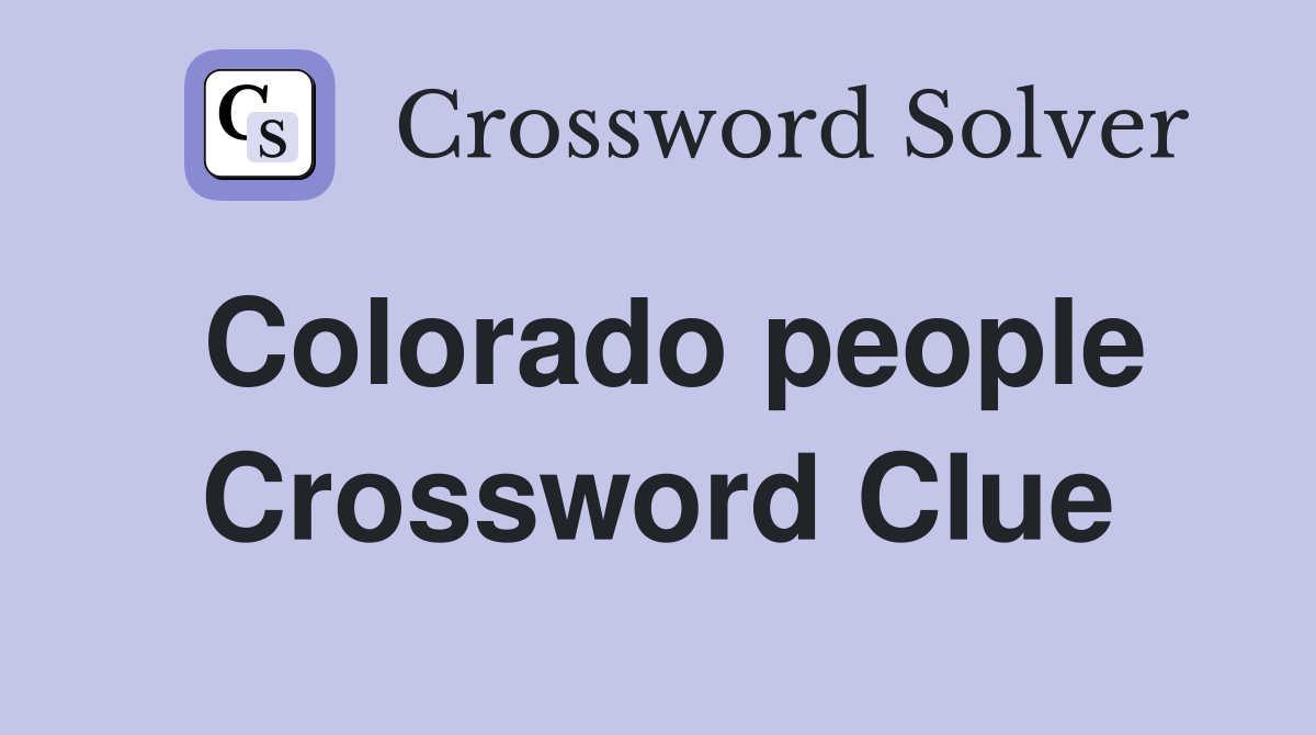 Colorado people Crossword Clue