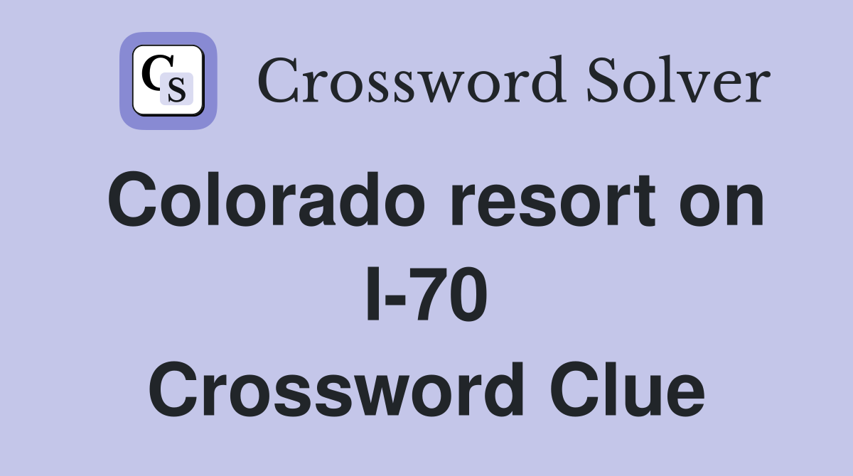 Colorado resort on I-70 Crossword Clue