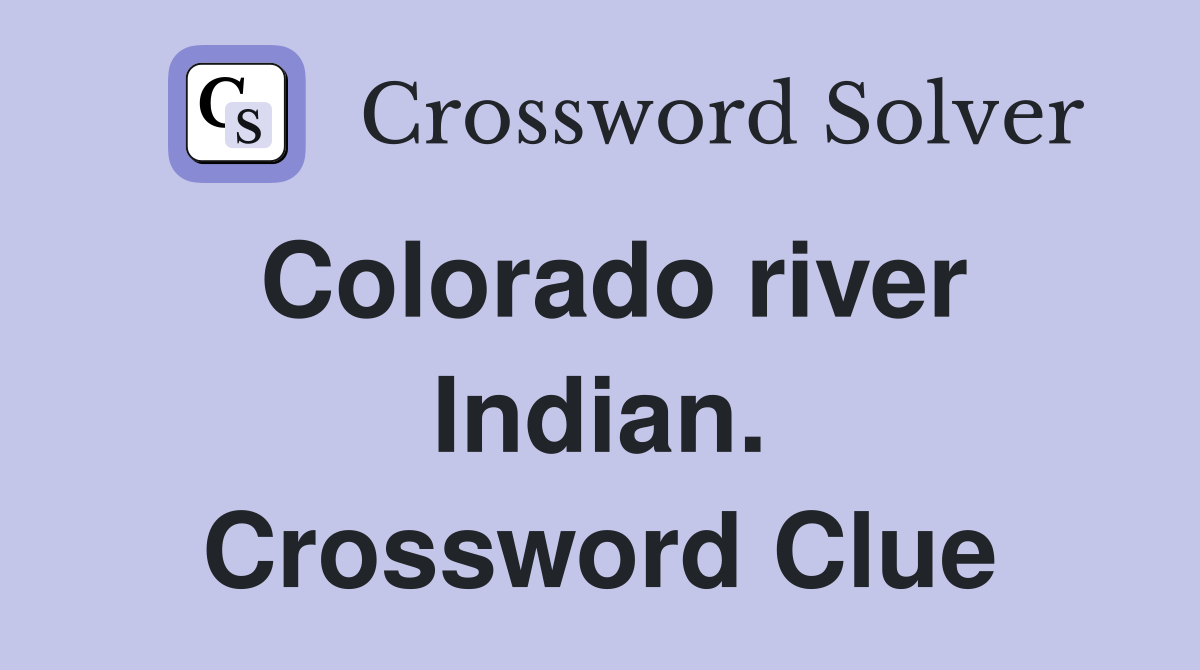 Colorado river Indian. Crossword Clue