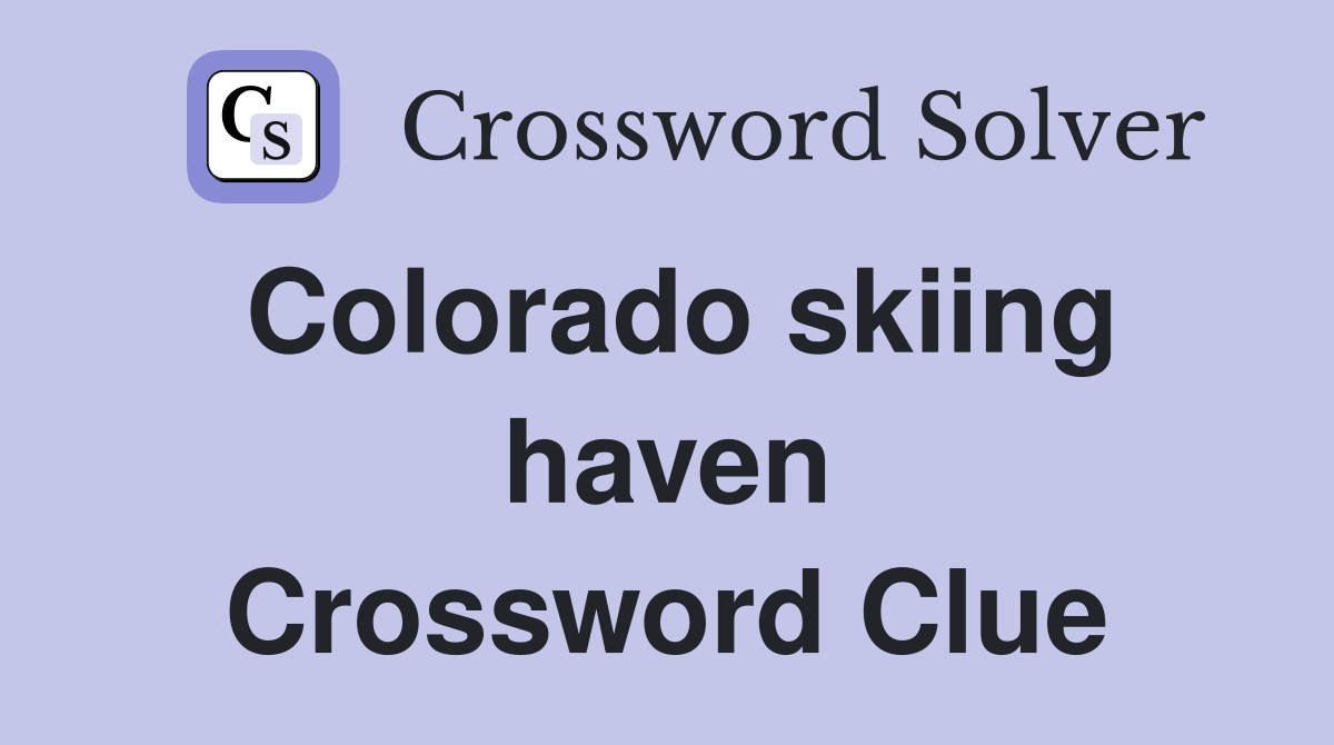 Colorado skiing haven Crossword Clue