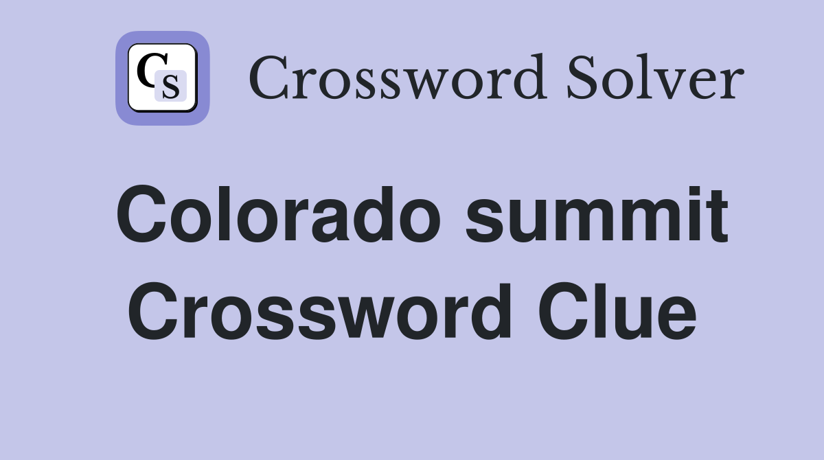 Colorado summit Crossword Clue