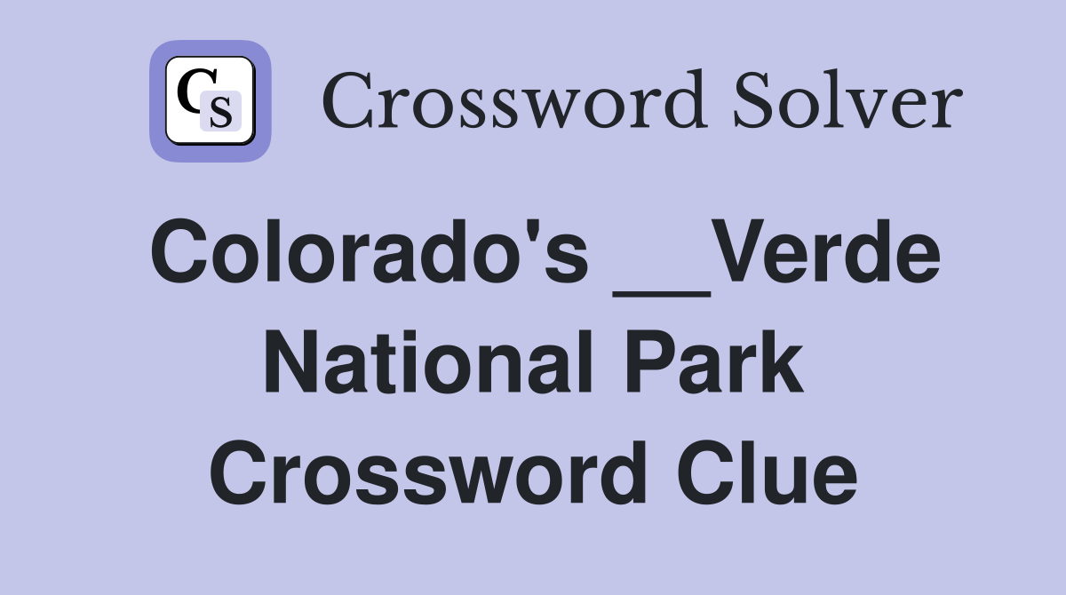 Colorado's __Verde National Park Crossword Clue