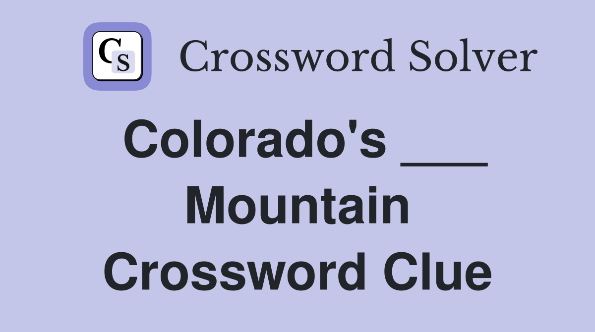 Colorado's ___ Mountain Crossword Clue