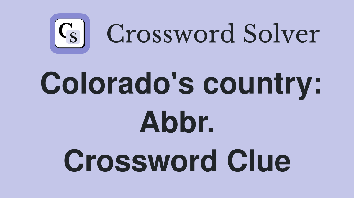 Colorado's country: Abbr. Crossword Clue