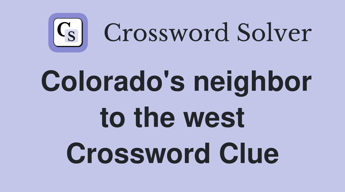 Colorado's neighbor to the west Crossword Clue