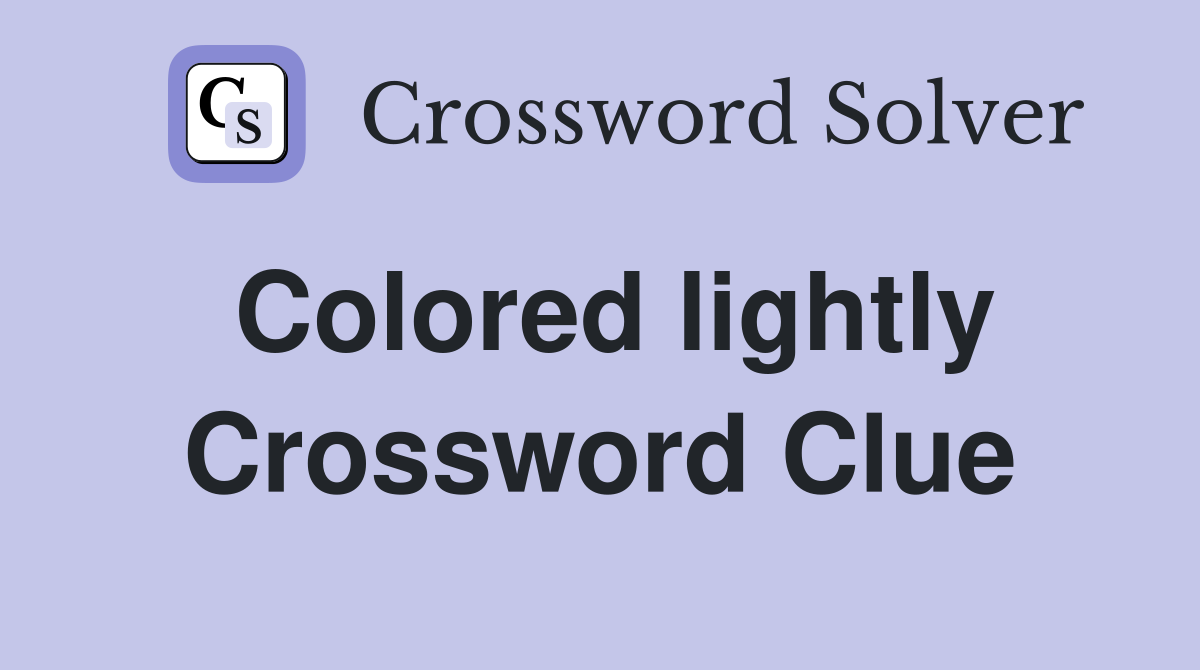 Colored lightly Crossword Clue
