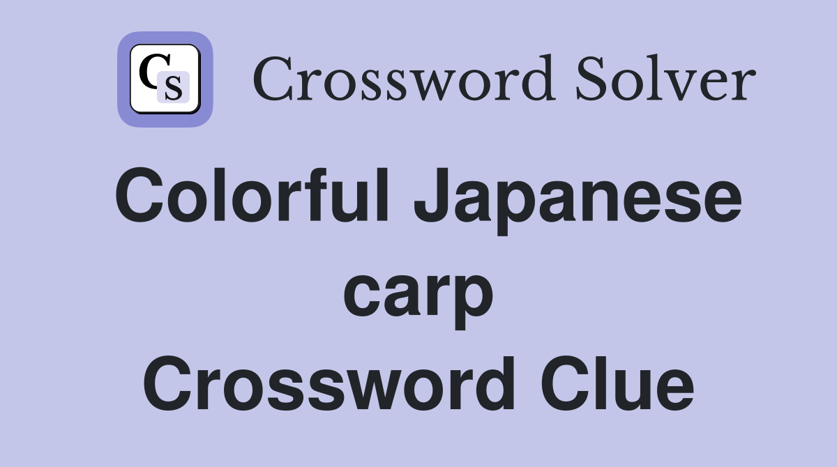 Colorful Japanese carp Crossword Clue