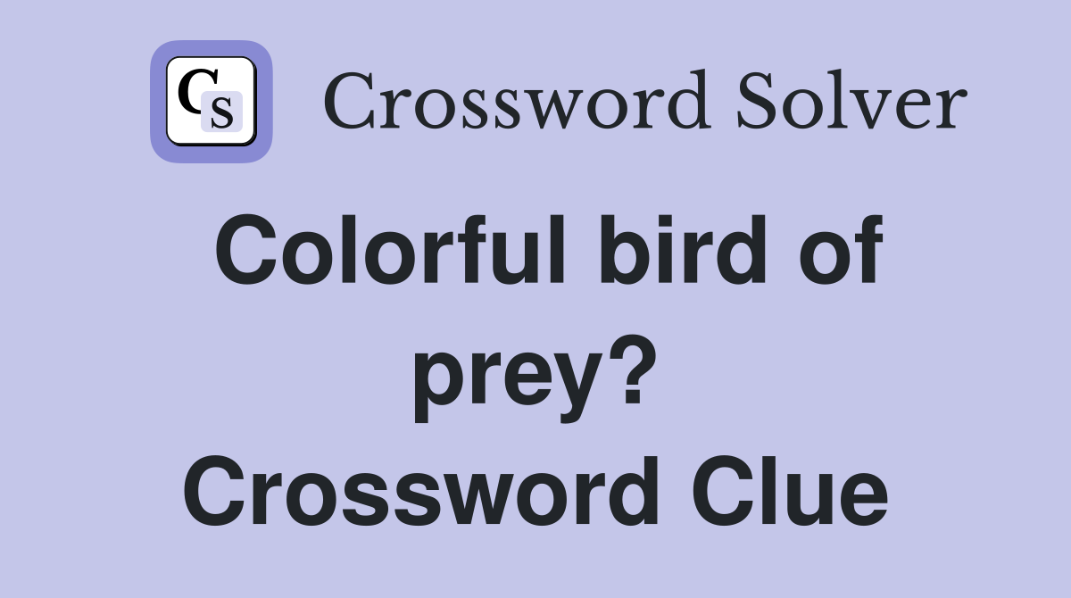 Colorful bird of prey? Crossword Clue