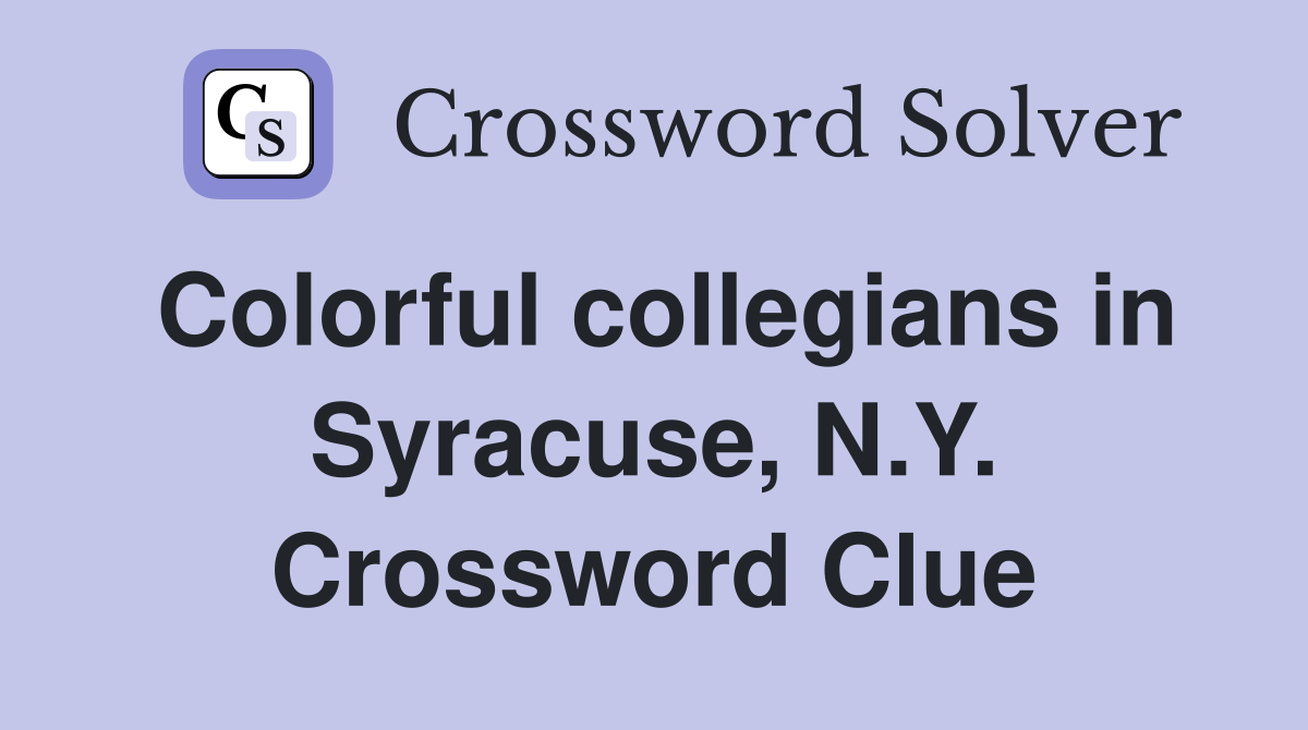 Colorful collegians in Syracuse, N.Y. Crossword Clue