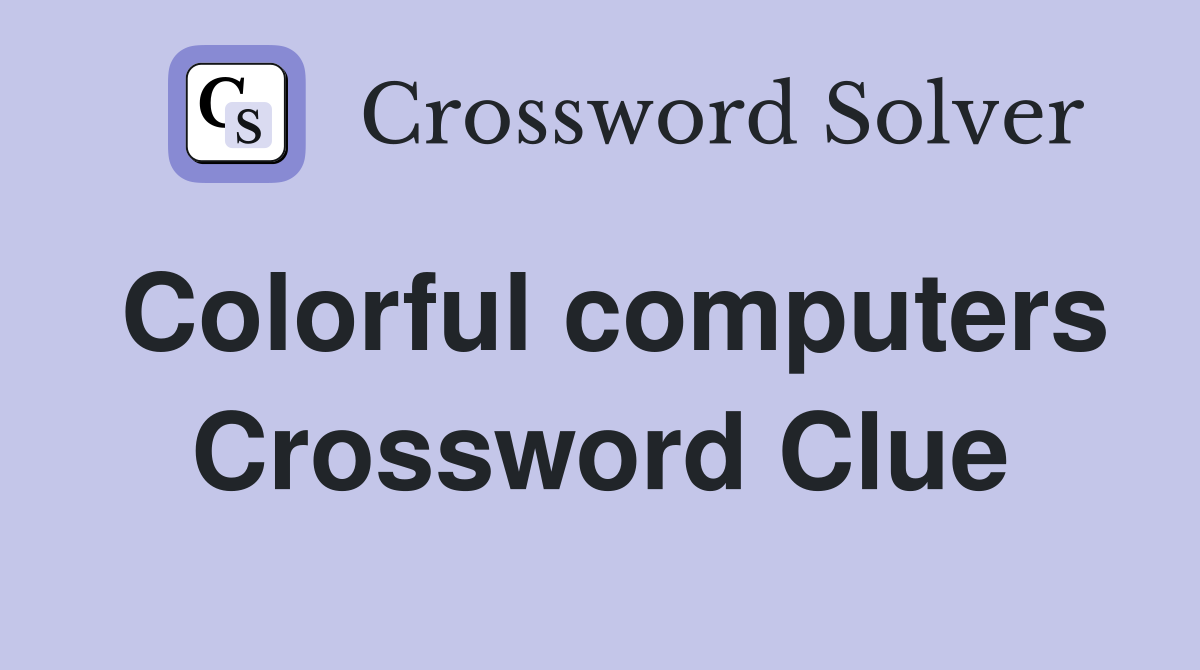 Colorful computers Crossword Clue