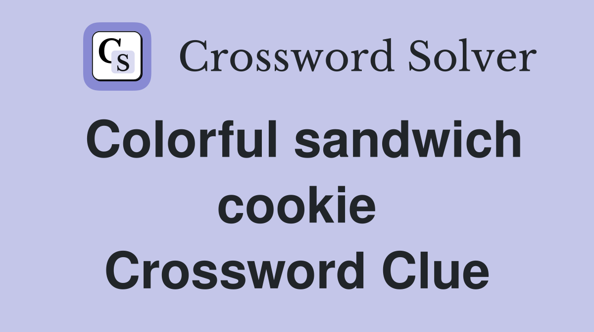 Colorful sandwich cookie Crossword Clue