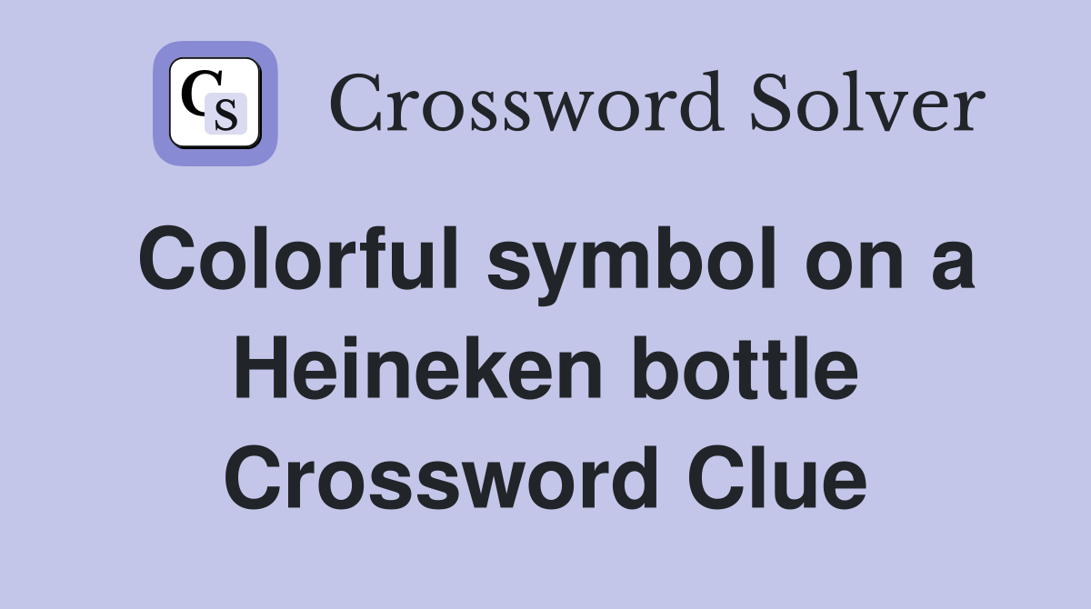 Colorful symbol on a Heineken bottle Crossword Clue