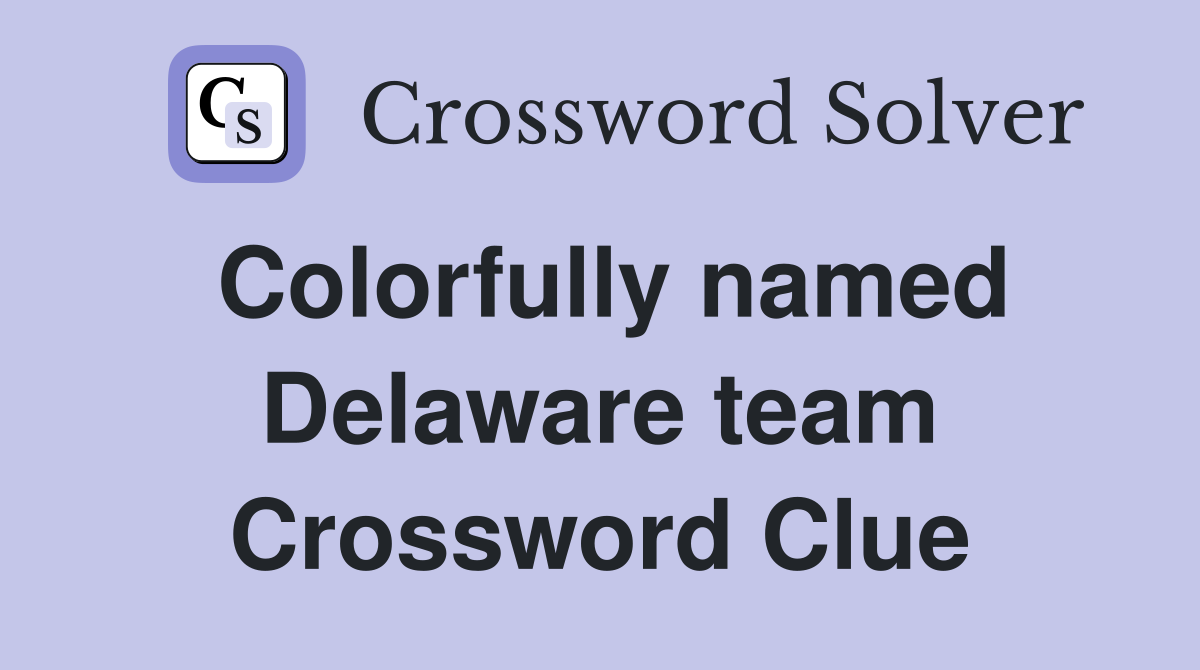 Colorfully named Delaware team Crossword Clue
