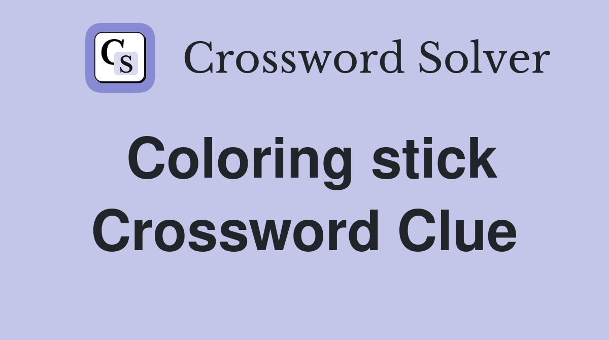Coloring stick Crossword Clue