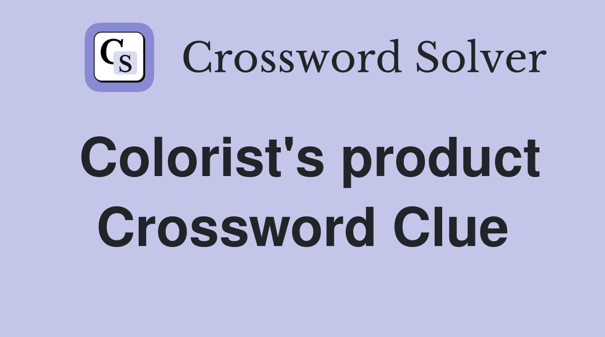 Colorist's product Crossword Clue