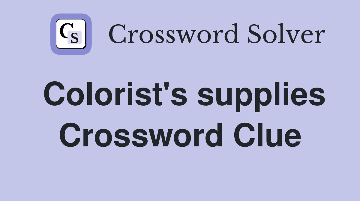 Colorist's supplies Crossword Clue