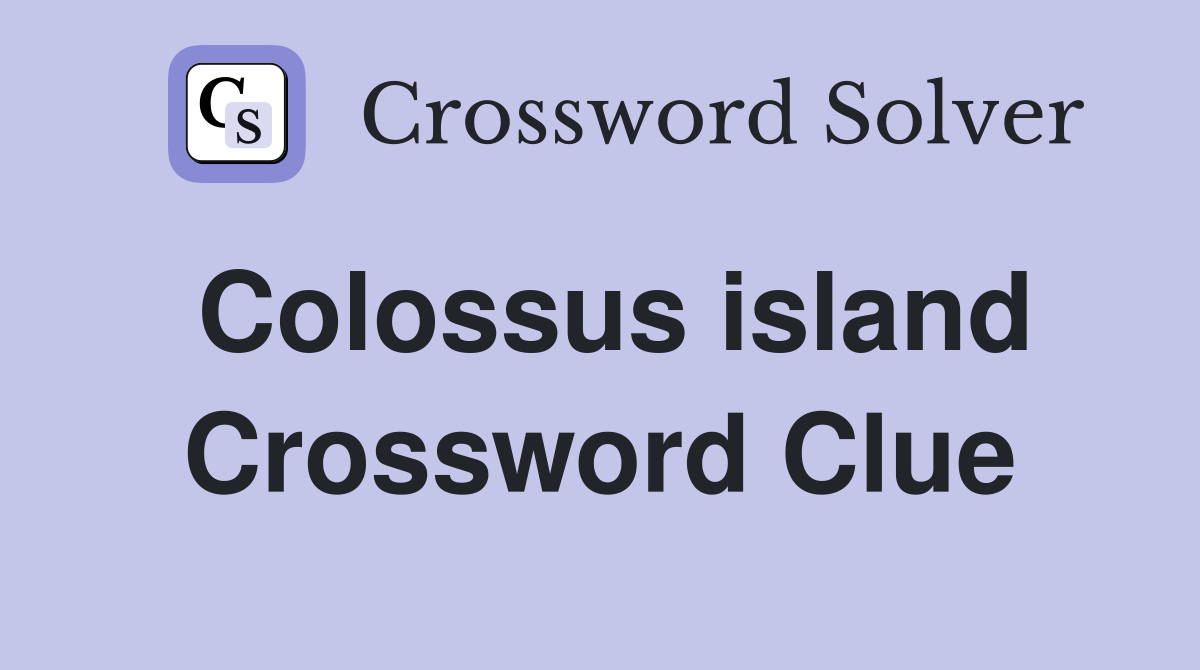 Colossus island Crossword Clue