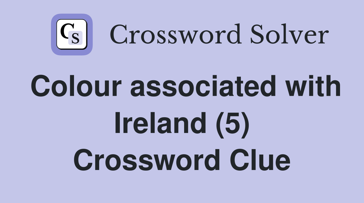 Colour associated with Ireland (5) Crossword Clue