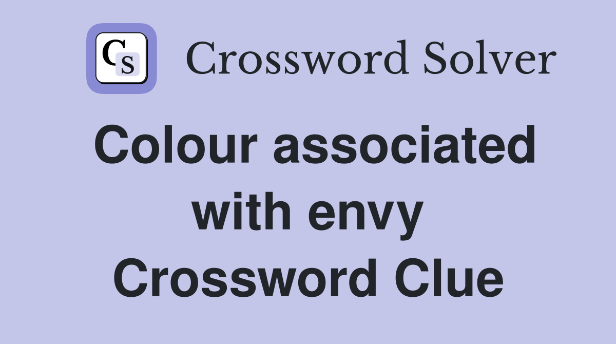 Colour associated with envy Crossword Clue
