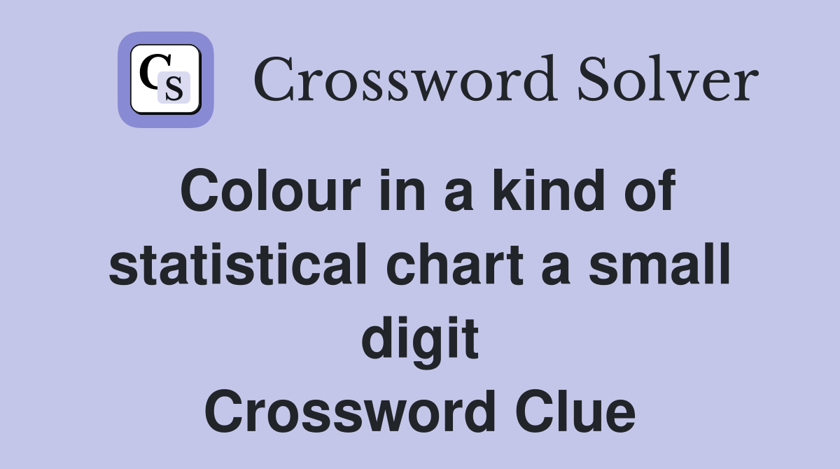 Colour in a kind of statistical chart a small digit Crossword Clue