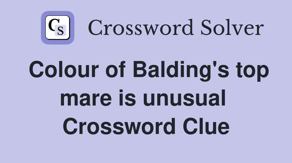Colour of Balding's top mare is unusual  Crossword Clue