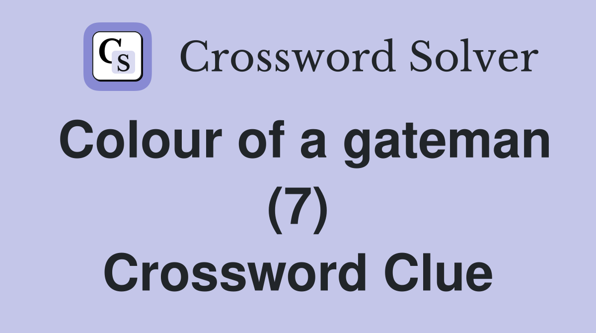 Colour of a gateman (7) Crossword Clue