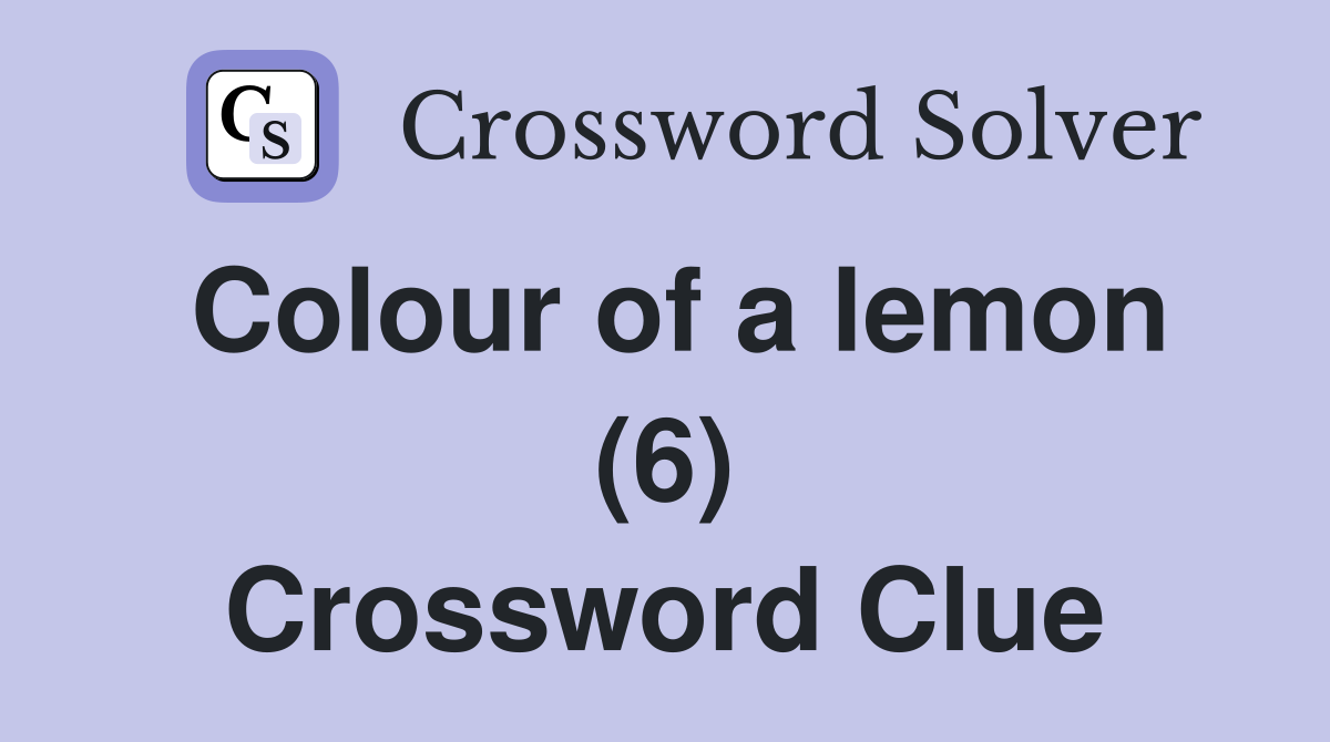 Colour of a lemon (6) Crossword Clue