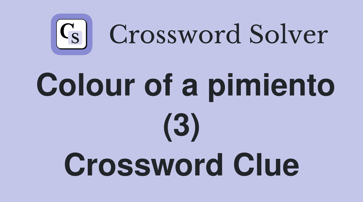 Colour of a pimiento (3) Crossword Clue