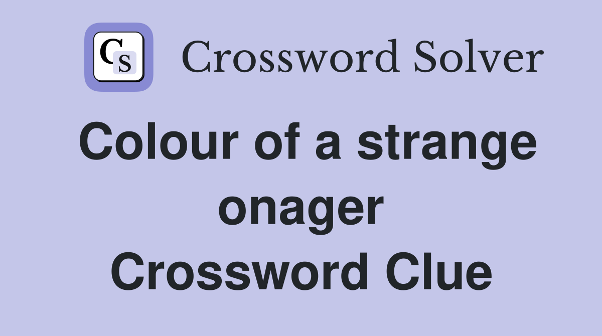 Colour of a strange onager Crossword Clue